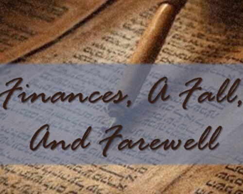 Finances, a Fall, and Farewell
