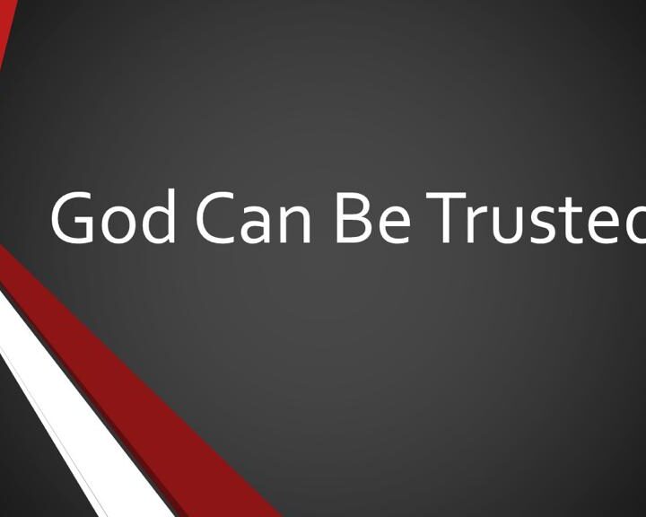God Can Be Trusted