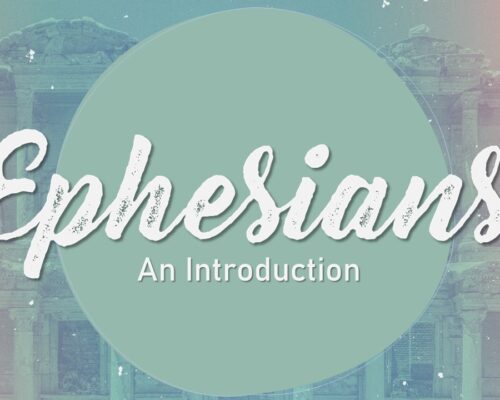 Ephesians—An Introduction