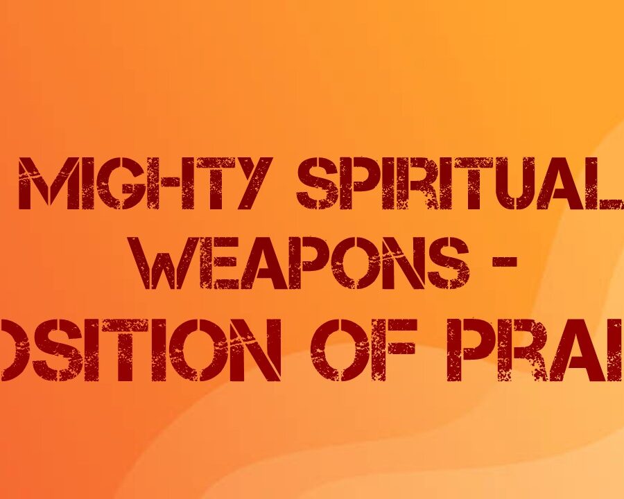 Mighty Spiritual Weapons—The Position of Praise