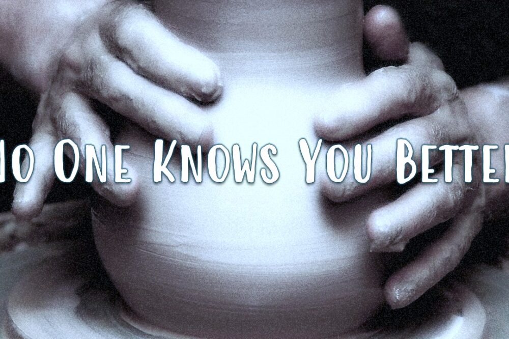No One Knows You Better