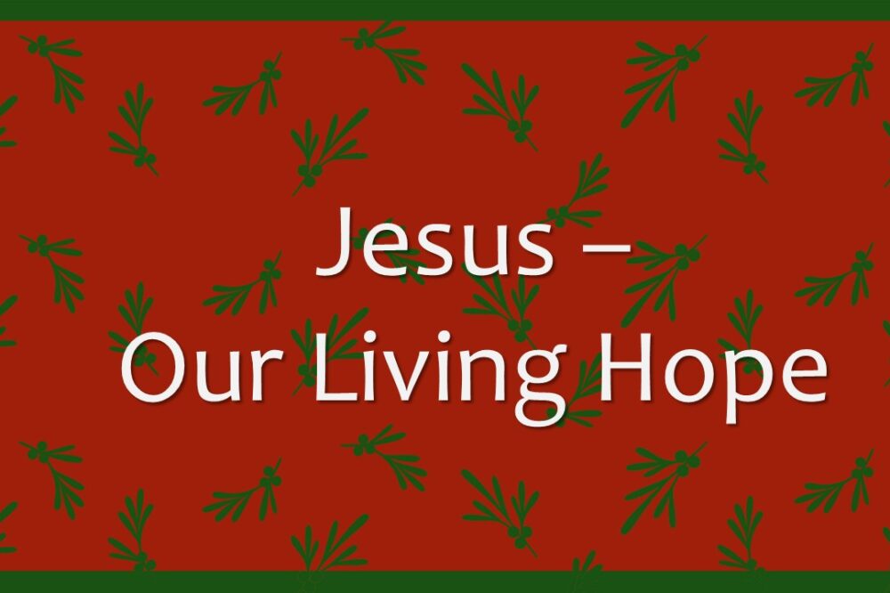 Jesus, Our Living Hope