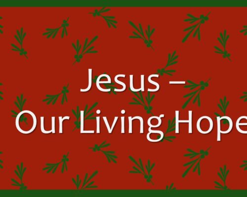 Jesus, Our Living Hope Jesus, Our Living Hope
