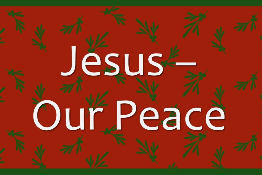 Jesus, Our Peace