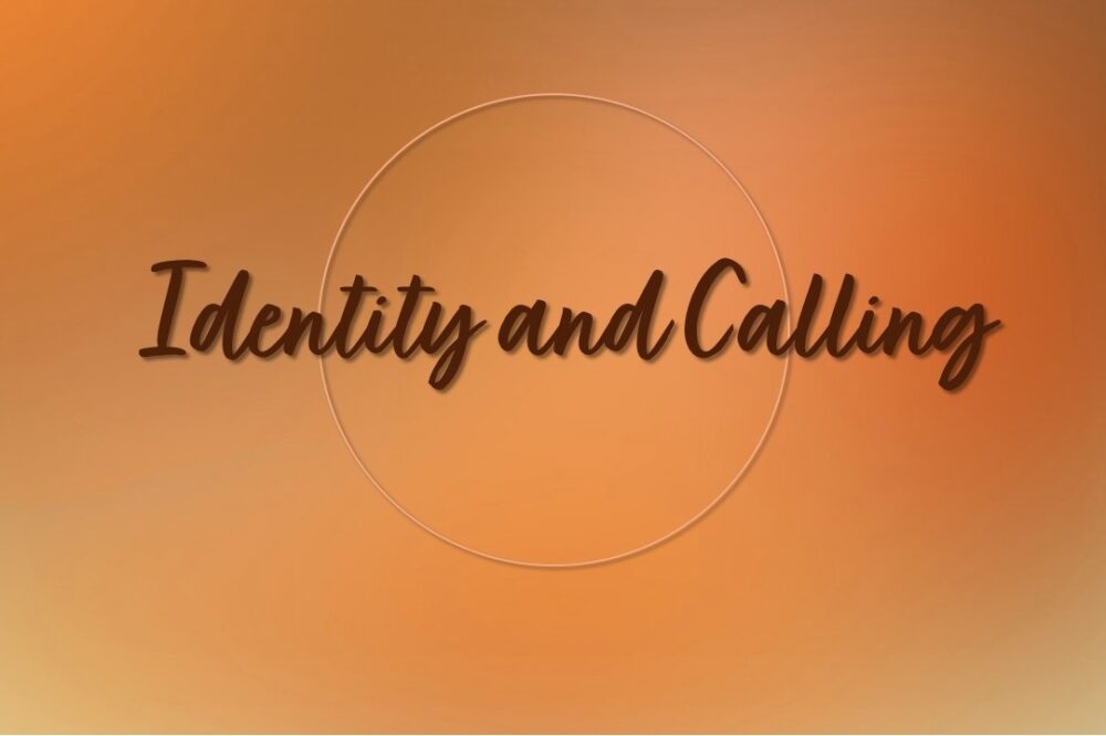 Identity and Calling