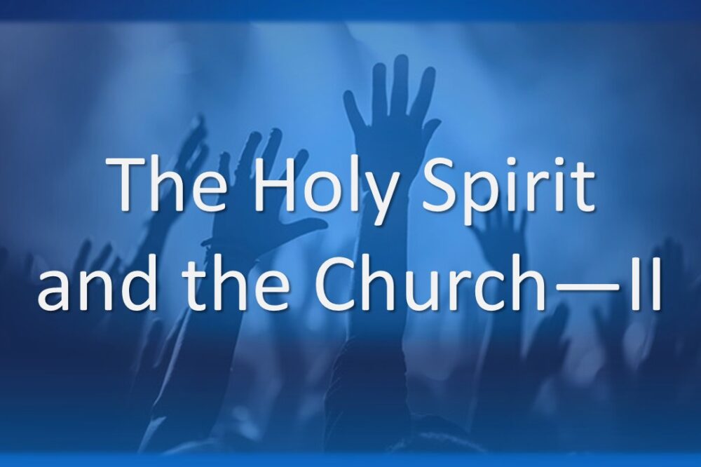 The Holy Spirit and the Church—II