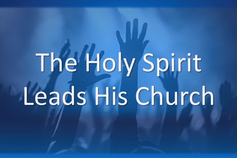 The Holy Spirit Leads His Church