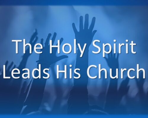 The Holy Spirit Leads His Church