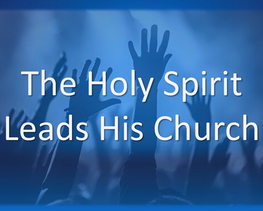 The Holy Spirit Leads His Church